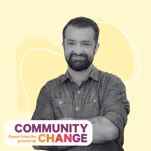 Ben Hanna, Community Change